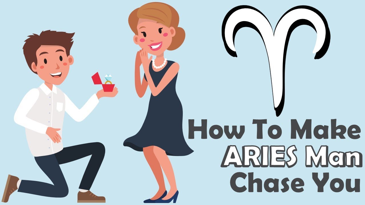 How To Make Aries Man Chase You