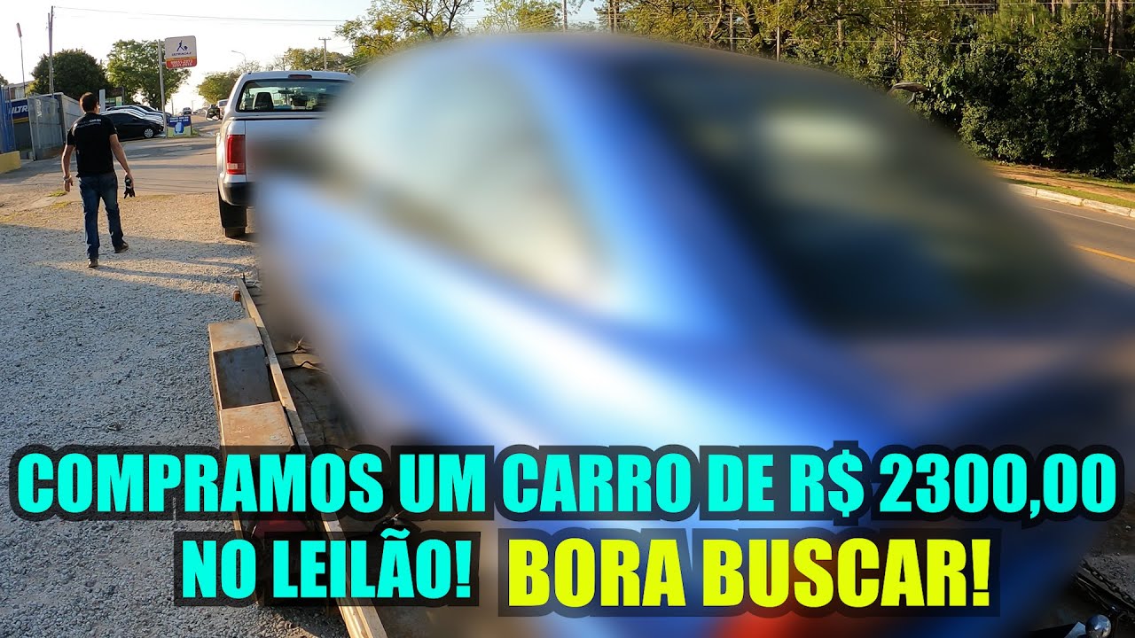 COMPRAMOS UM CARRO DE R$ 2300,00 NO LEILÃO, BORA BUSCAR!