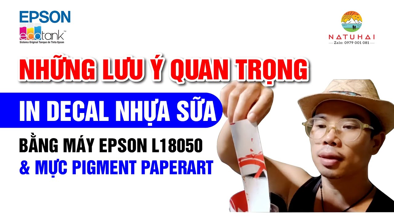 Lưu &Yacute; Quan Trọng Khi In Decal Nhựa Sữa Bằng M&aacute;y Epson L18050 & Mực Pigment Paperart #tutorial