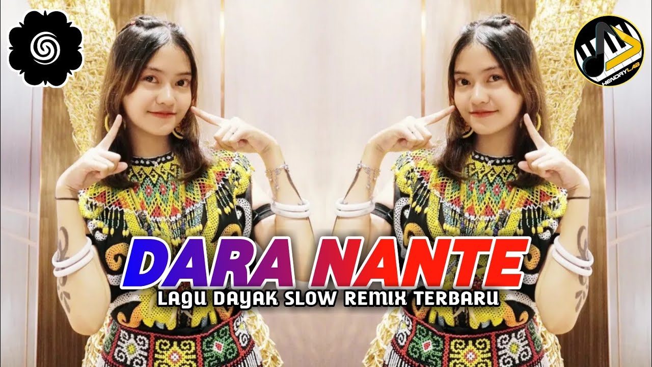 DARA NANTE | SLOW REMIX DAYAK TERBARU - Enak Buat Santai💃