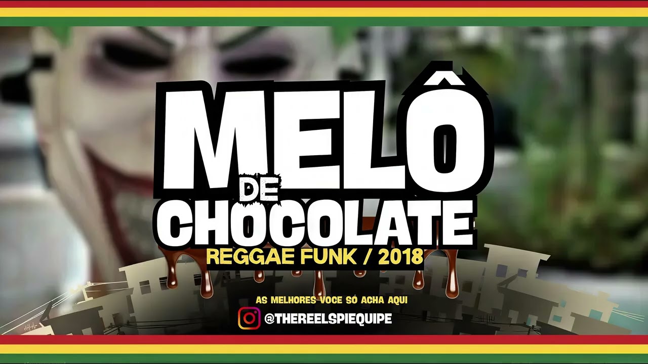 MELÔ DE CHOCOLATE REGGAE FUNK 🔥🇯🇲