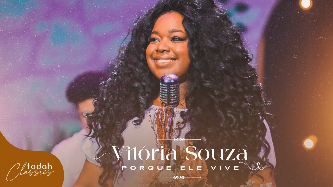 Vit&oacute;ria Souza | Porque Ele Vive [Clipe Oficial]