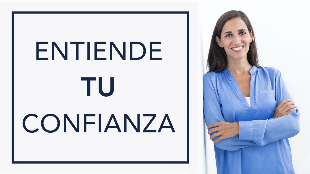 CÓMO ENTENDER TU CONFIANZA