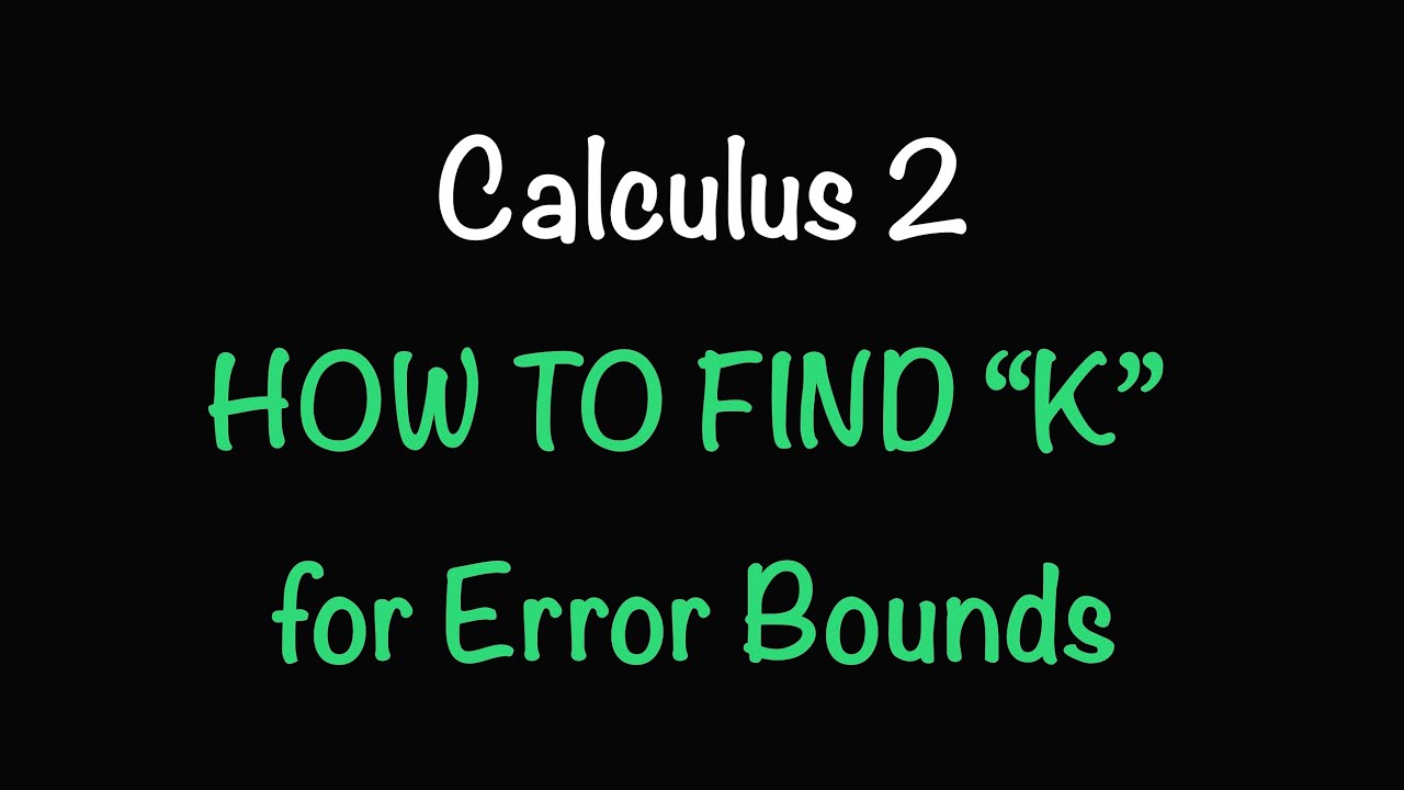 How to Find K for Error Bounds (Simpson’s, Midpoint & Trapezoidal Rule) | Math with Professor V