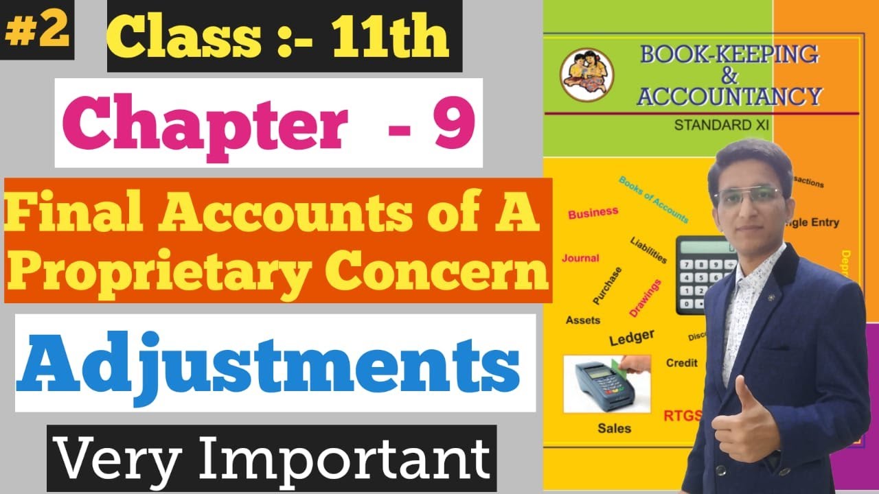 Final Accounts of A Proprietary Concern || Adjustment || Chapter - 9 | Class 11th |