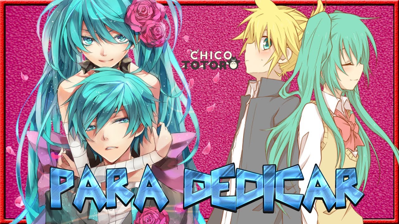 ❤ TOP 6 CANCIONES VOCALOID PARA DEDICAR A LA MINITA O AL MINITO ❤