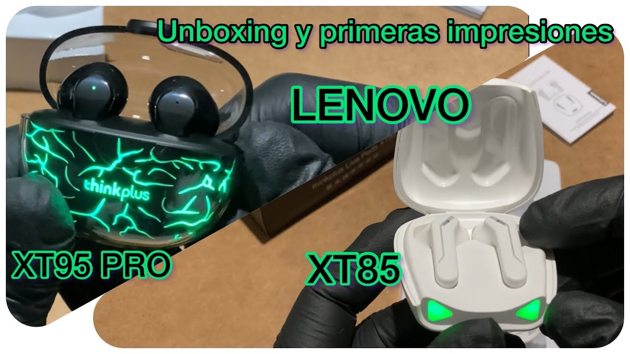 Unboxing y primeras impresiones,Lenovo XT95 Pro y XT85