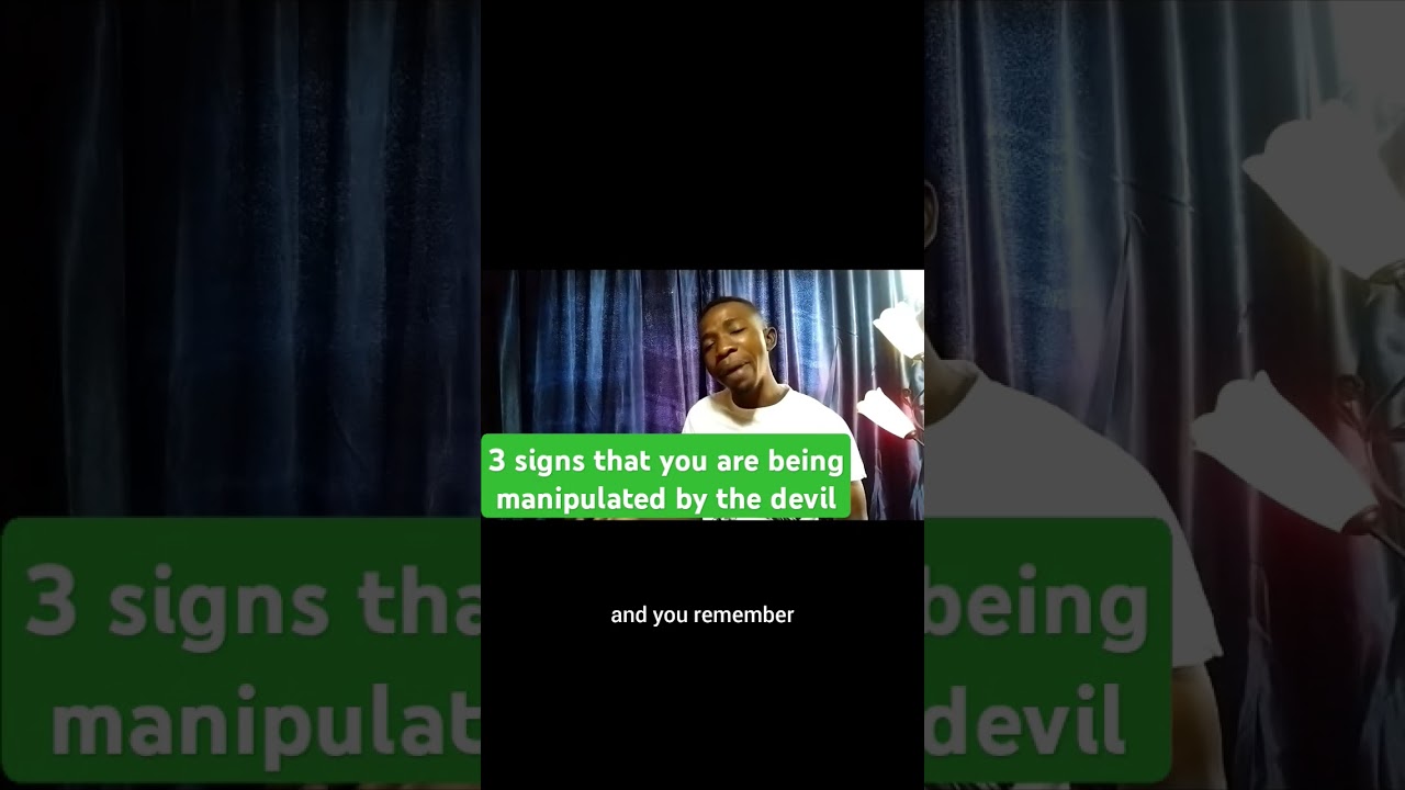 3 Signs You Are Being Manipulated By The Devil 