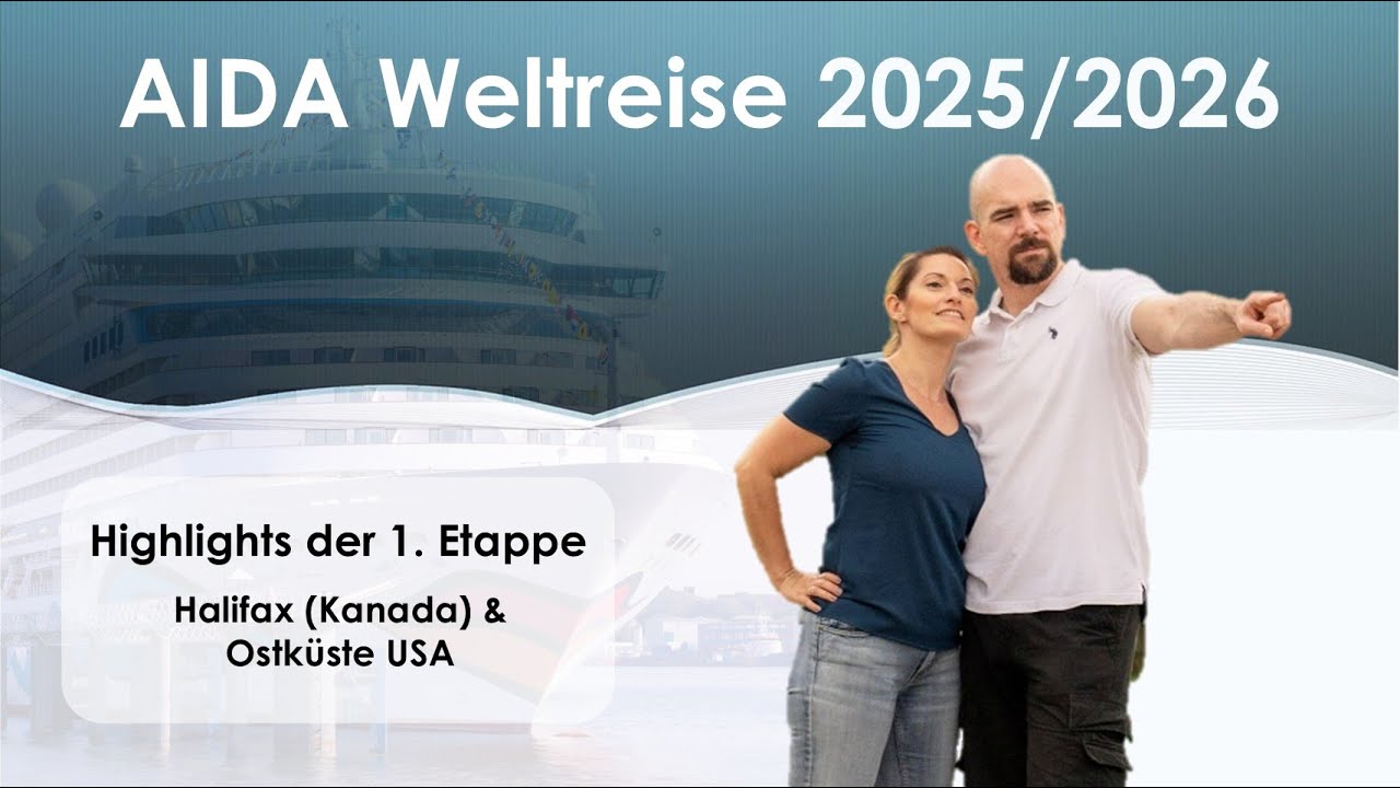 AIDA Weltreise 2025/2026 | 04 | Update | Persönliche Highlights Etappe 1 | Halifax & Ostküste USA
