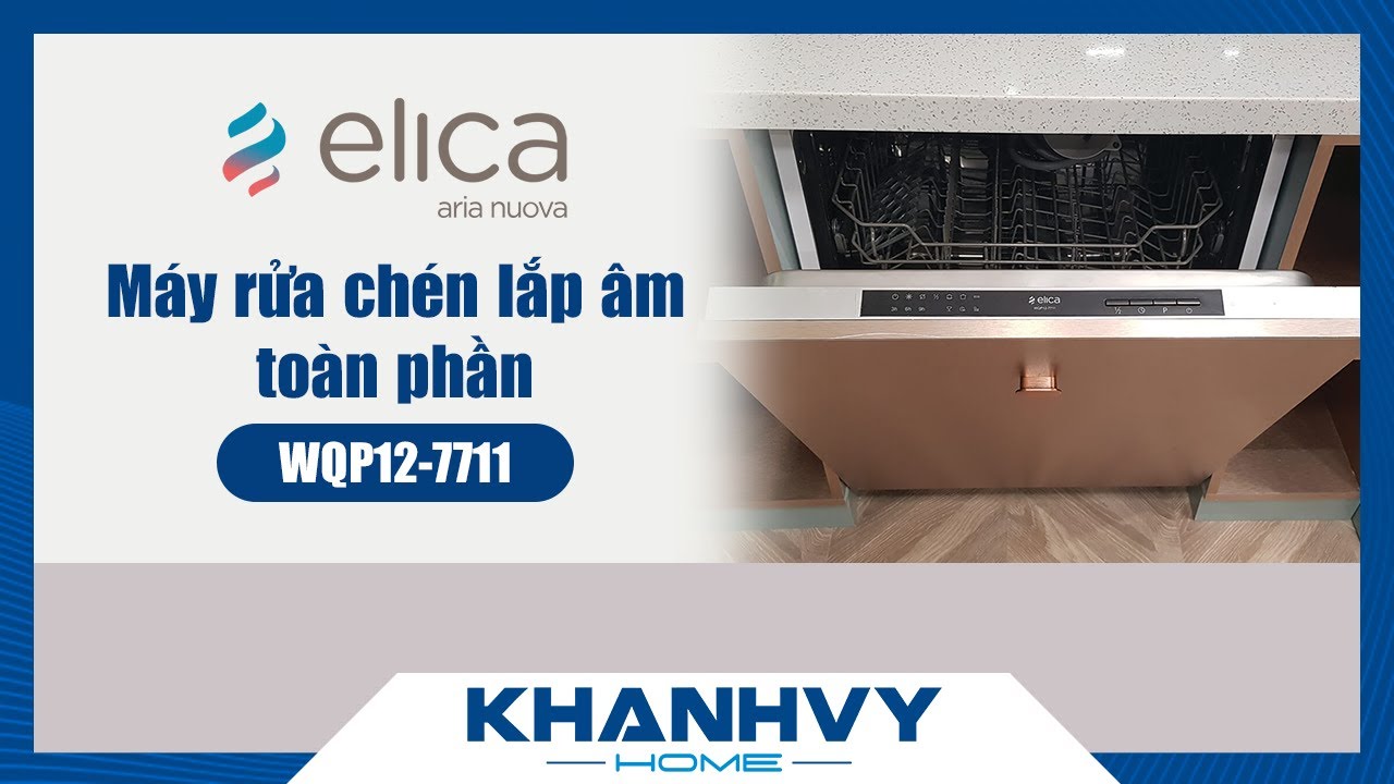 Máy Rửa Chén Lắp Âm ELICA WQP12-7711 - 6 chương trình rửa, thiết kế nhỏ gọn tinh tế - Khánh Vy Home