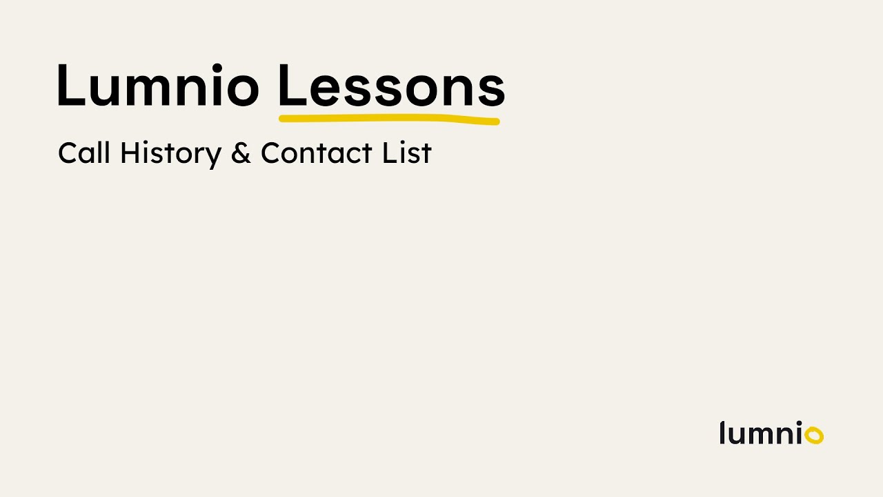 Call History & Contact list - Lumnio Lessons
