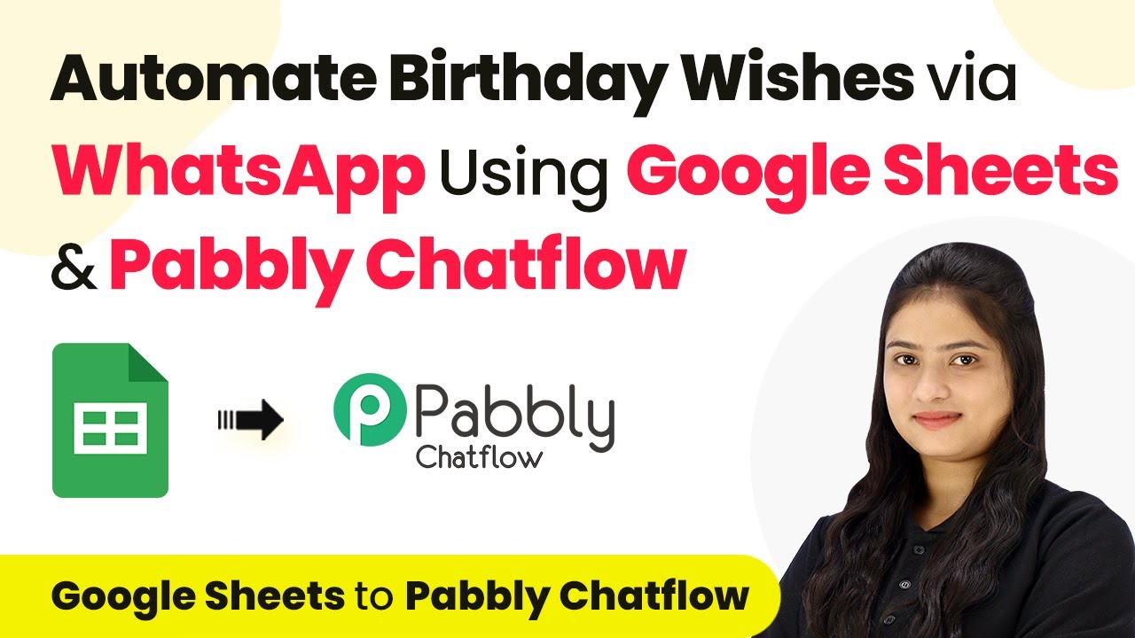 How to Automate Birthday Wishes via WhatsApp Using Google Sheets & Pabbly Chatflow