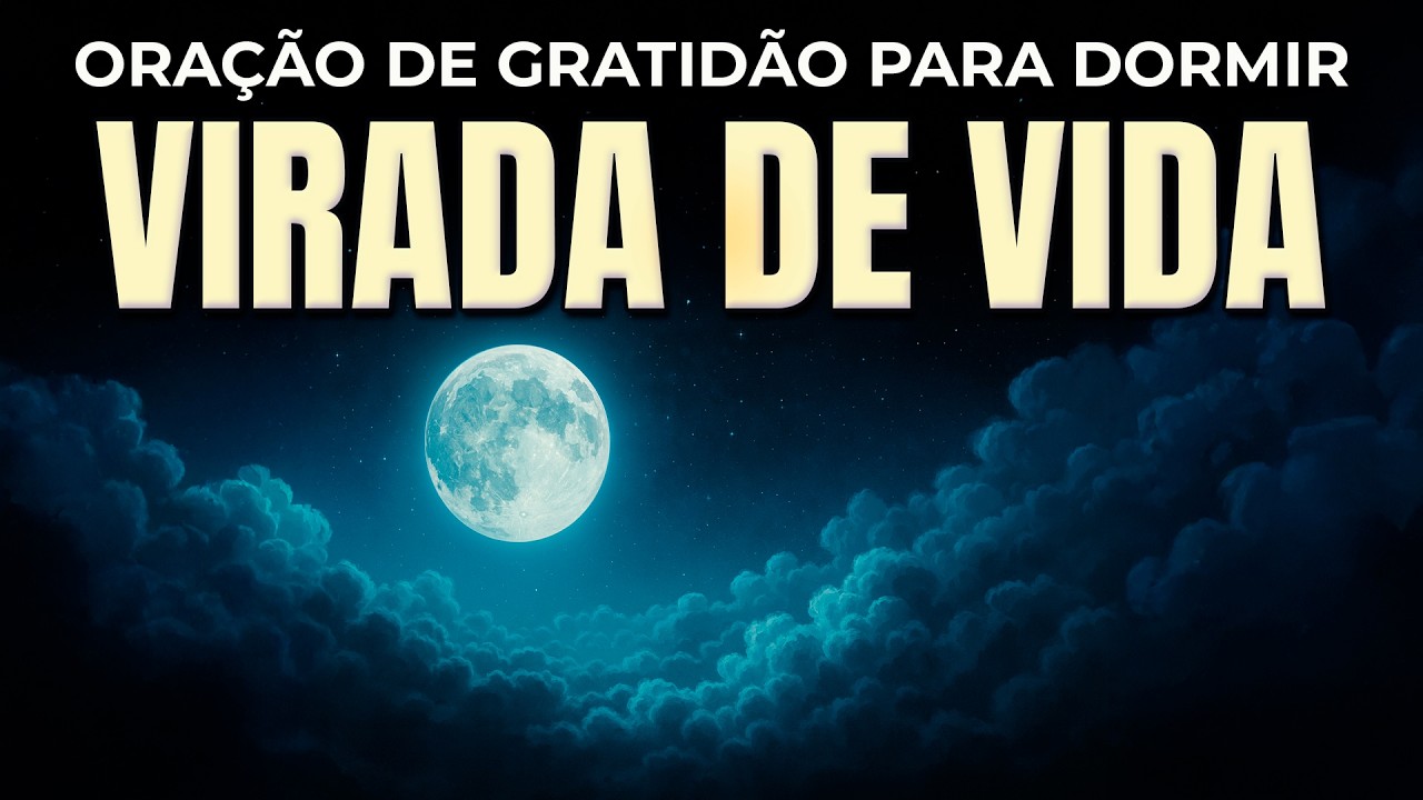 CUIDADO! ESSA ORA&Ccedil;&Atilde;O DE GRATID&Atilde;O PODE DESPERTAR UM MILAGRE AINDA HOJE - OU&Ccedil;A DORMINDO