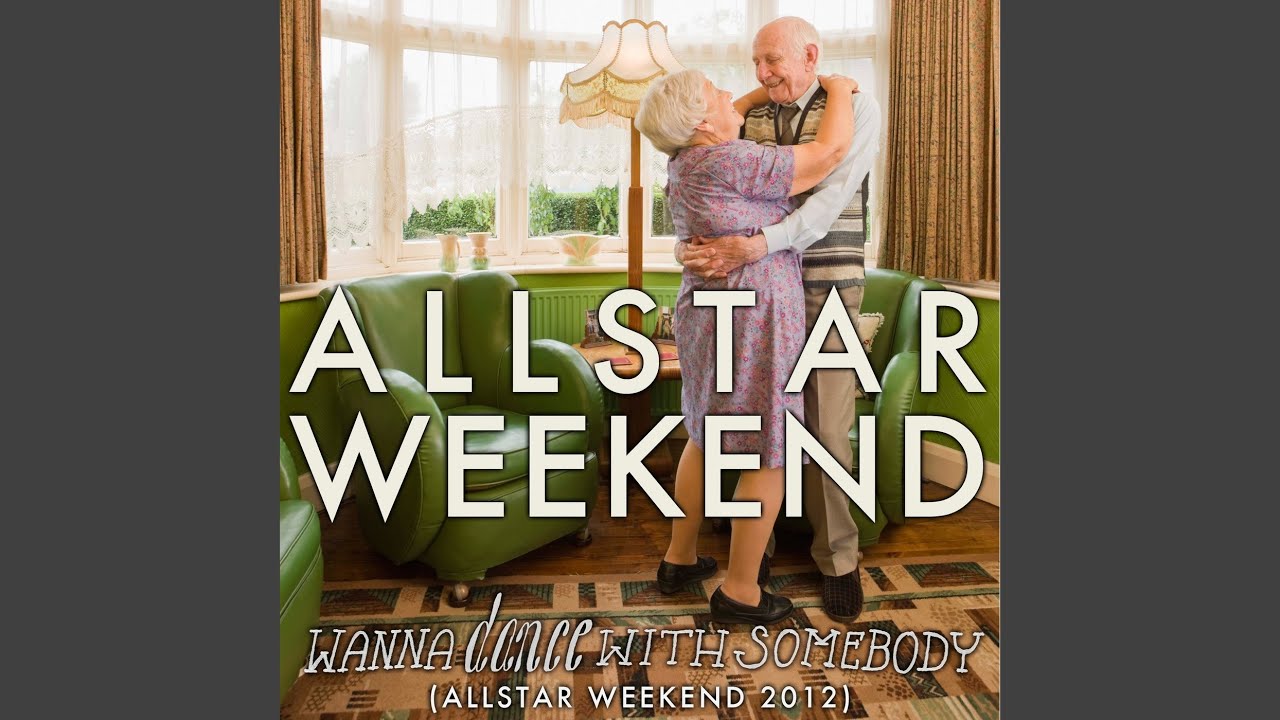Wanna Dance With Somebody (Allstar Weekend 2012)