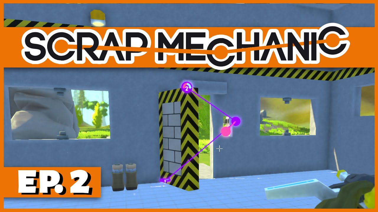 Scrap Mechanic - Эпизод 2 - Контроллеры и конструкция дверей! - Давайте поиграем в Scrap Mechanic