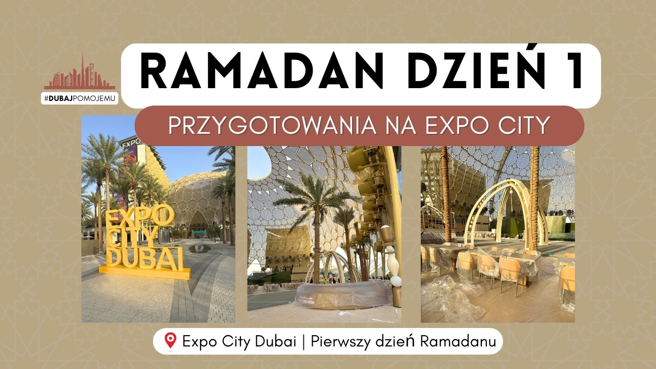 Dubaj Po Mojemu 🌙 Ramadan na Expo City – Iftar, atrakcje i transport 🚆🏍️🚲