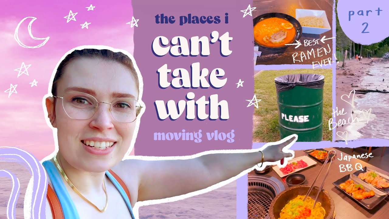the places i can't take with me || best ramen ever, beach park, japanese bbq || moving vlog pt 2