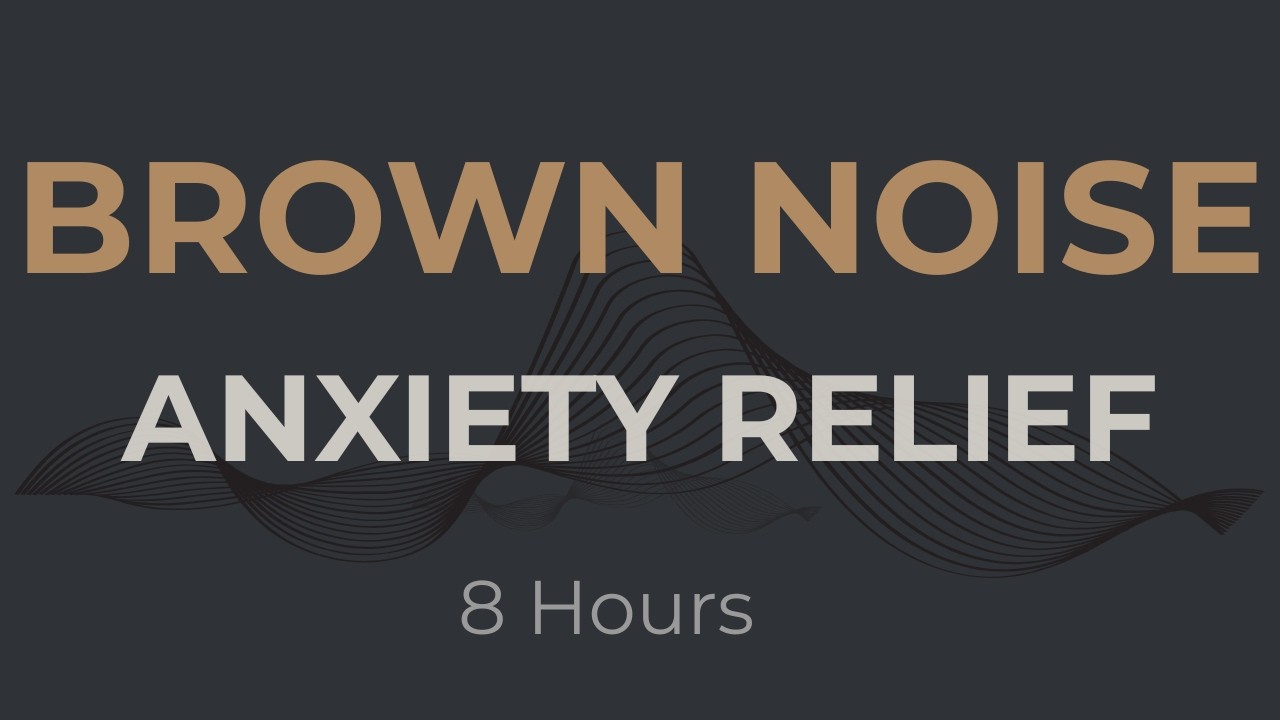 Brown Noise for Anxiety Relief (8 Hours) | Deep Calm & Stress Reduction