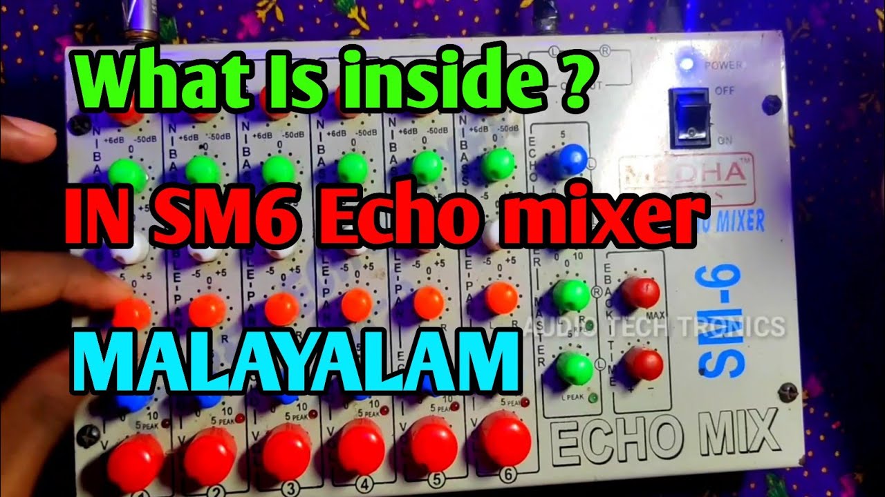 What is inside a sm6 echo mixer in malayalam