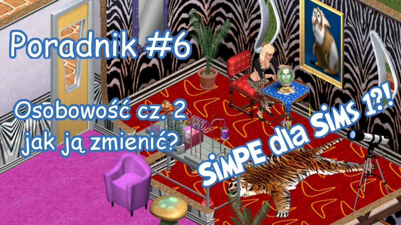 Poradnik #6 The Sims 1 | Osobowość cz. 2 - sposoby na jej zmianę