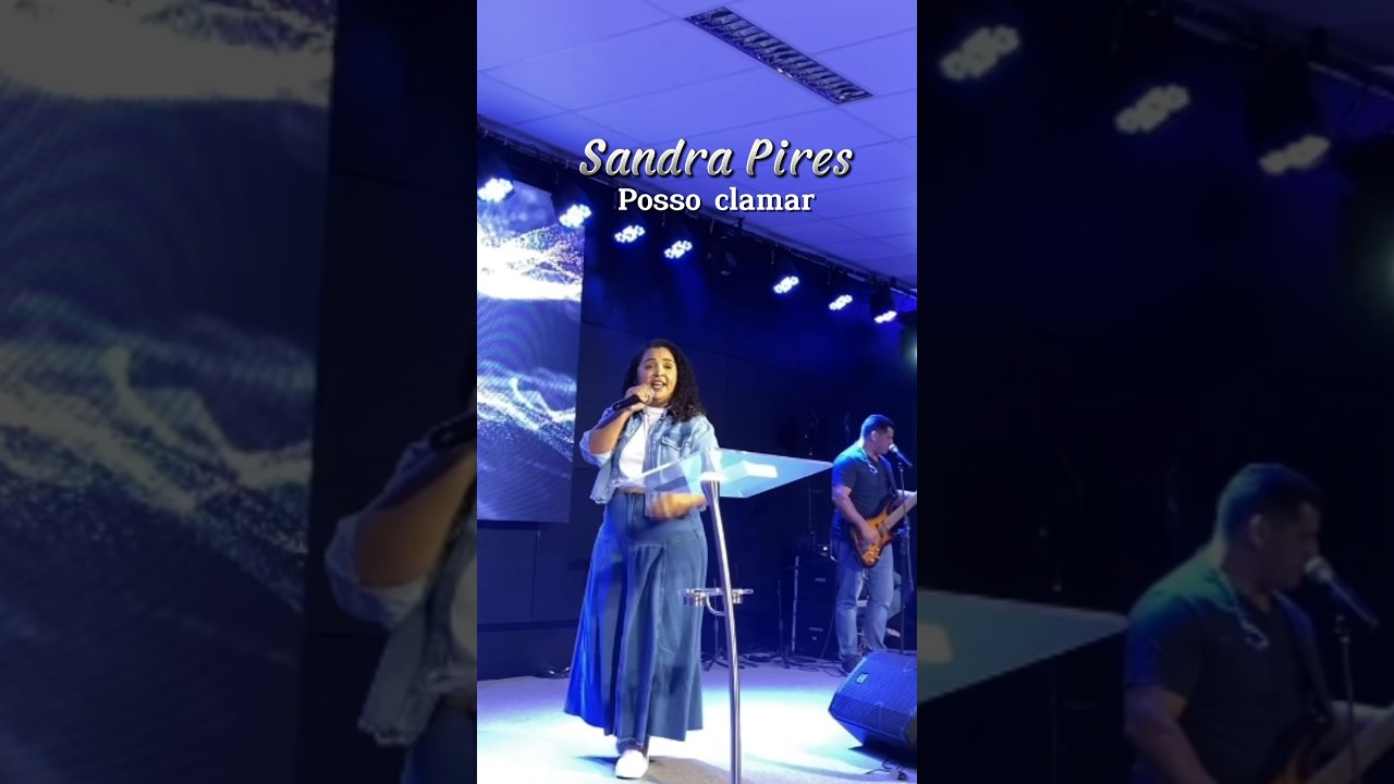 Posso clamar / Eyshila / Sandra Pires e Banda 