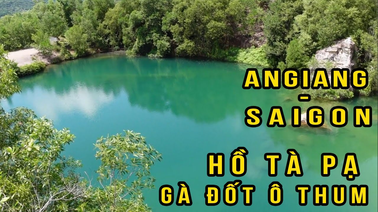 NGÀY 2:  HỒ TÀ PẠ - HỒ Ô THUM ĂN GÀ ĐỐT | AN GIANG - SAIGON BẰNG CẦU VÀM CỐNG CẦU CAO LÃNH | # 14