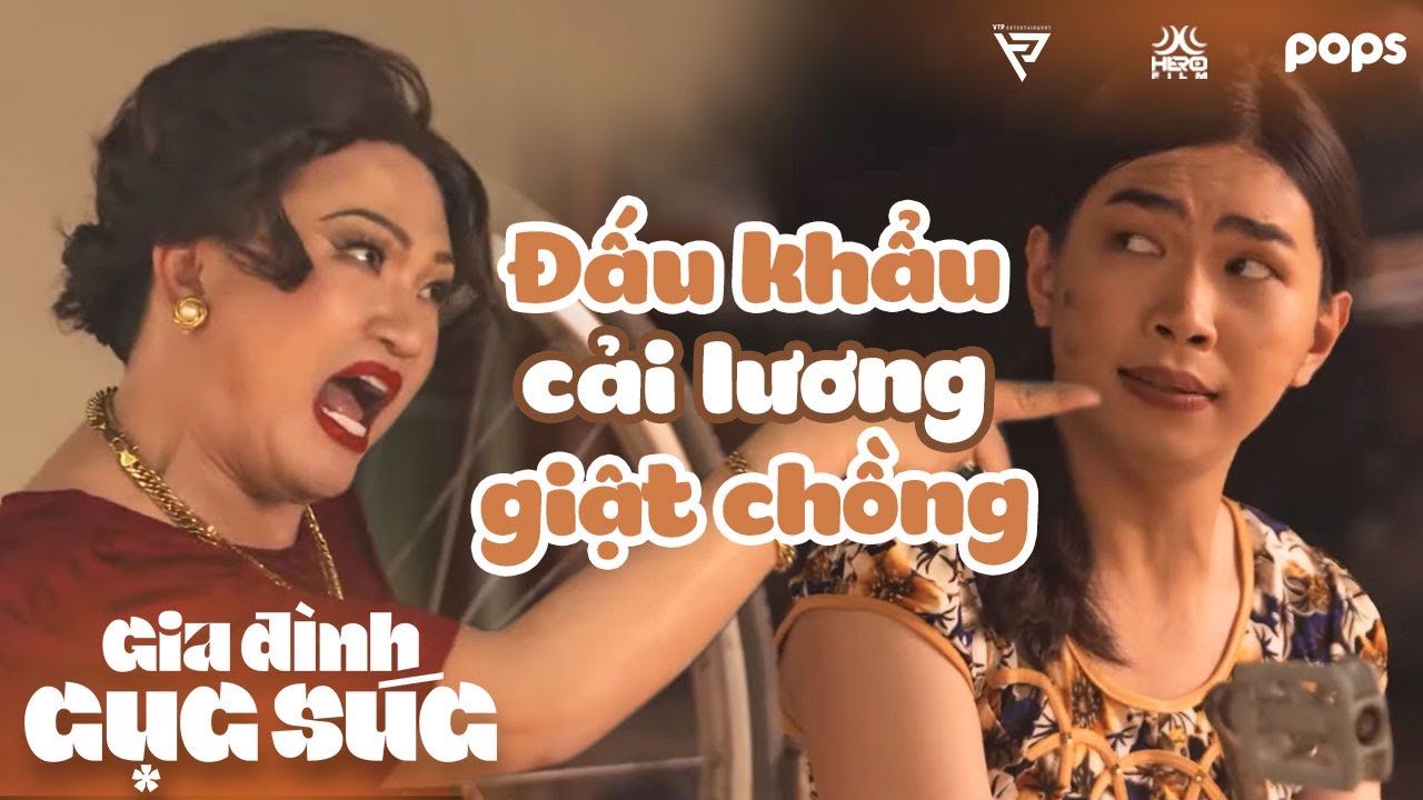 Đấu khẩu GIẬT CHỒNG có 1-0-2 bằng cải lương | Gia Đình Cục Súc