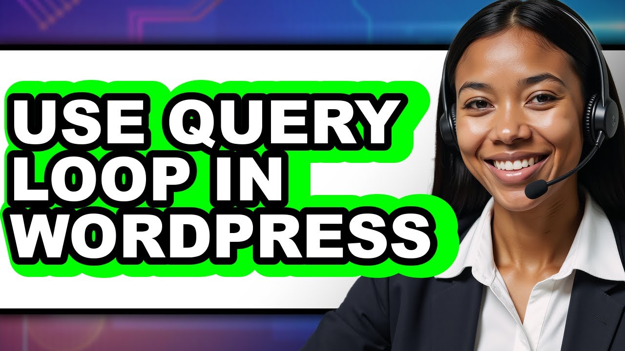 How to Use Query Loop in WordPress 2025 - Easy Guide