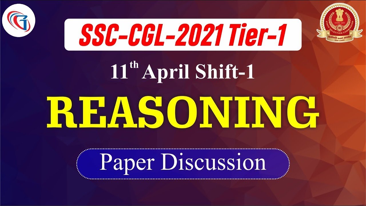 SSC CGL 11 April 1 Shift Reasoning Paper Solution | SSC CGL 2021 Reasoning  Questions Discussion