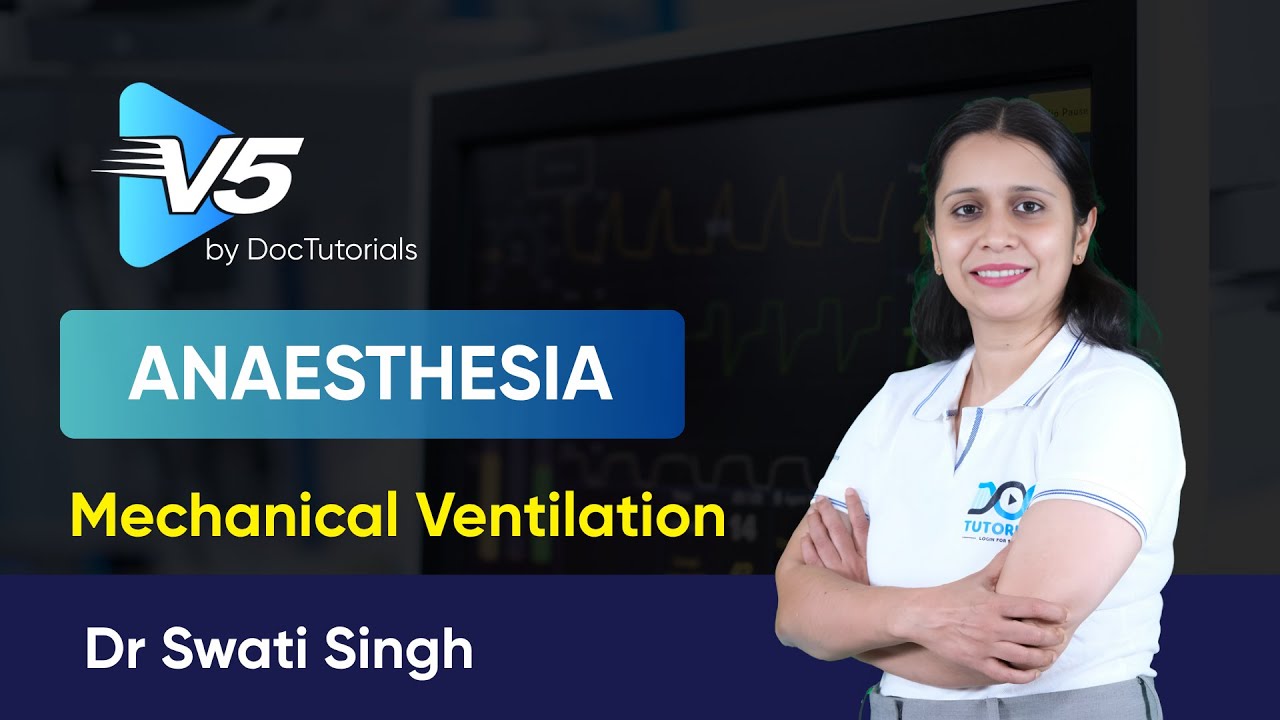 Mechanical Ventilation in Anaesthesia | Dr Swati Singh | NEET PG & INICET Preparation | DocTutorials
