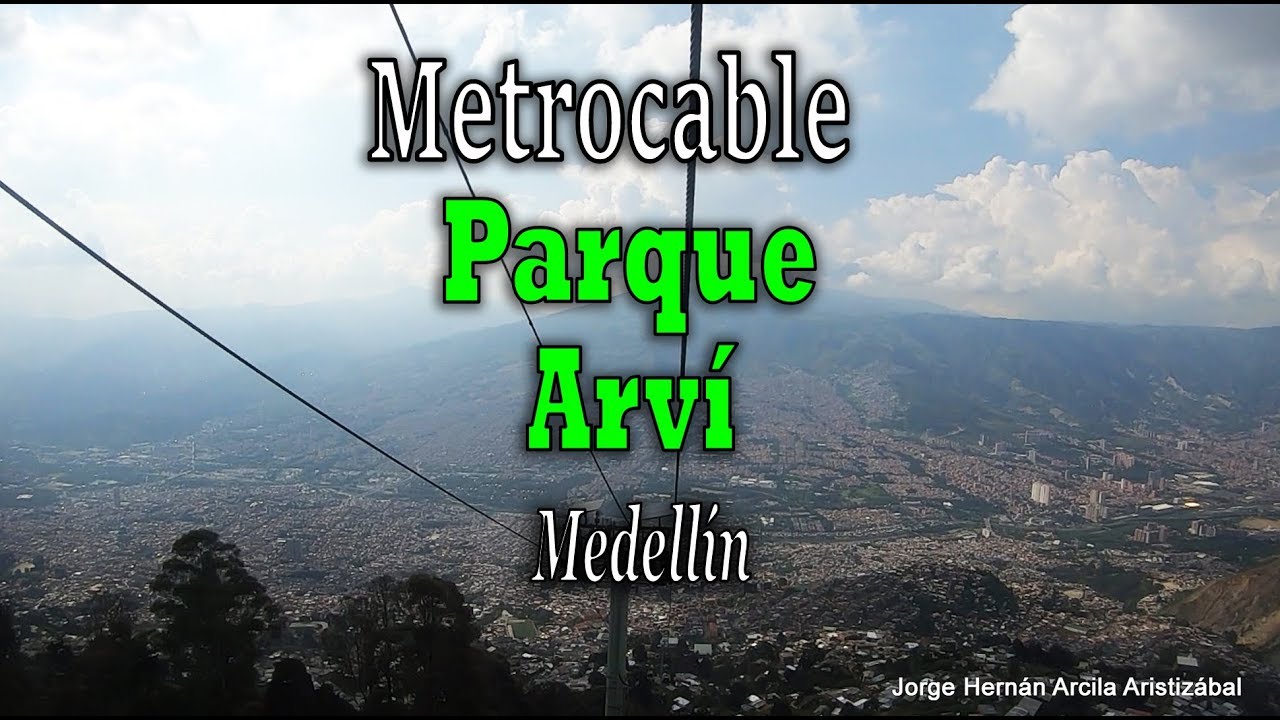 METROCABLE Parque Arvi Medellin