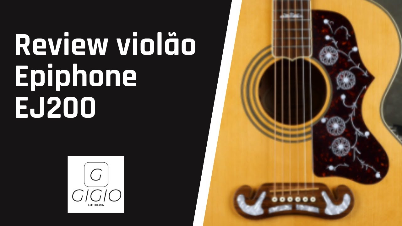 Review Violão Epiphone EJ200