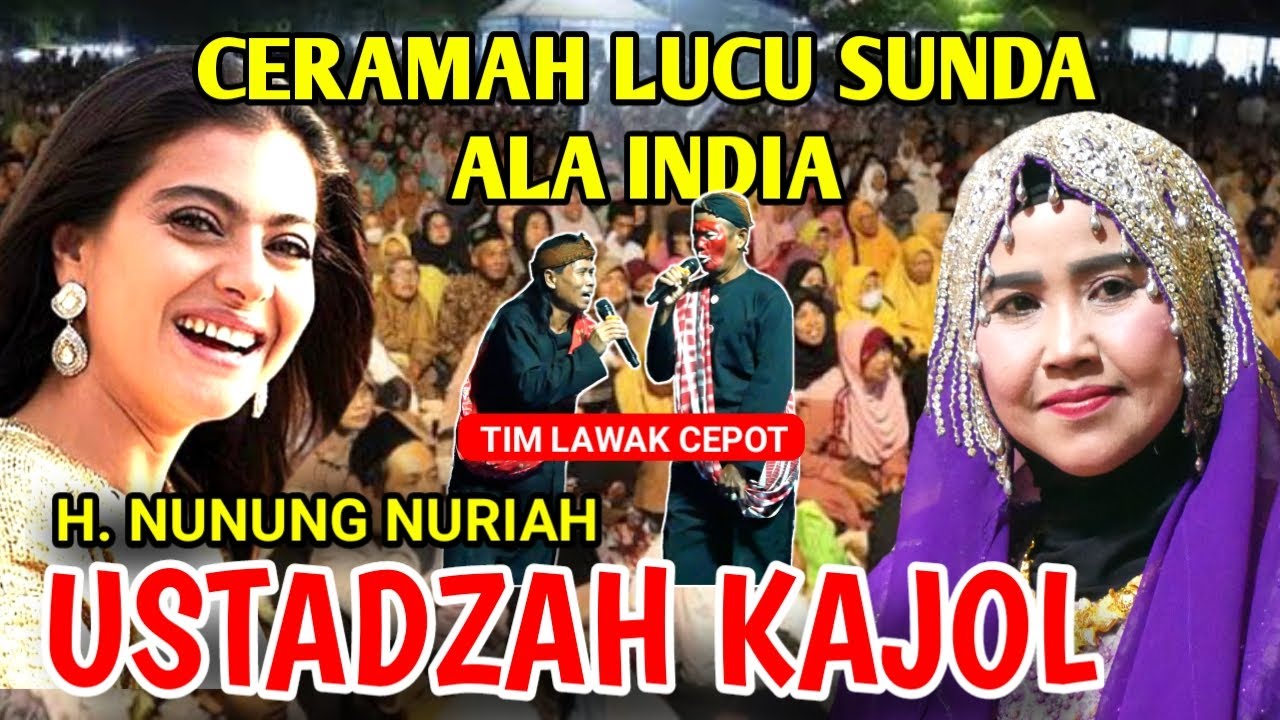CERAMAH LUCU SUNDA ALA INDIA FEAT  TIM LAWAK CEPOT | USTADZAH KAJOL TERBARU 2023 JIPANG-BANTARKAWUNG