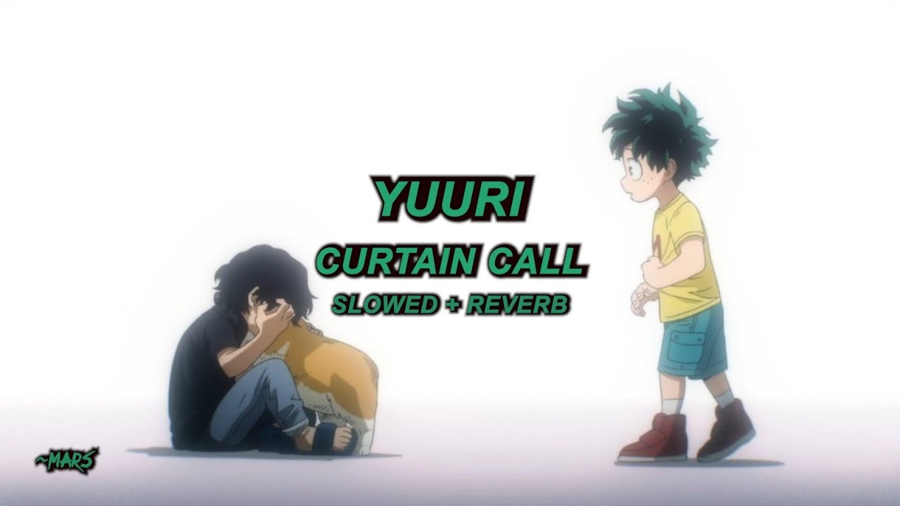Yuuri - Curtain Call (Slowed + Reverb)