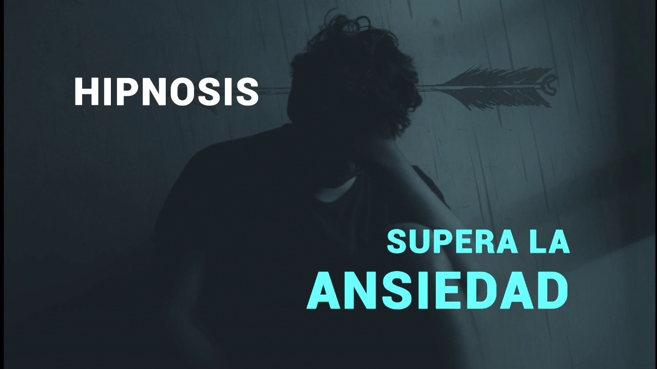 Hipnosis para eliminar la ansiedad y el dolor emocional.