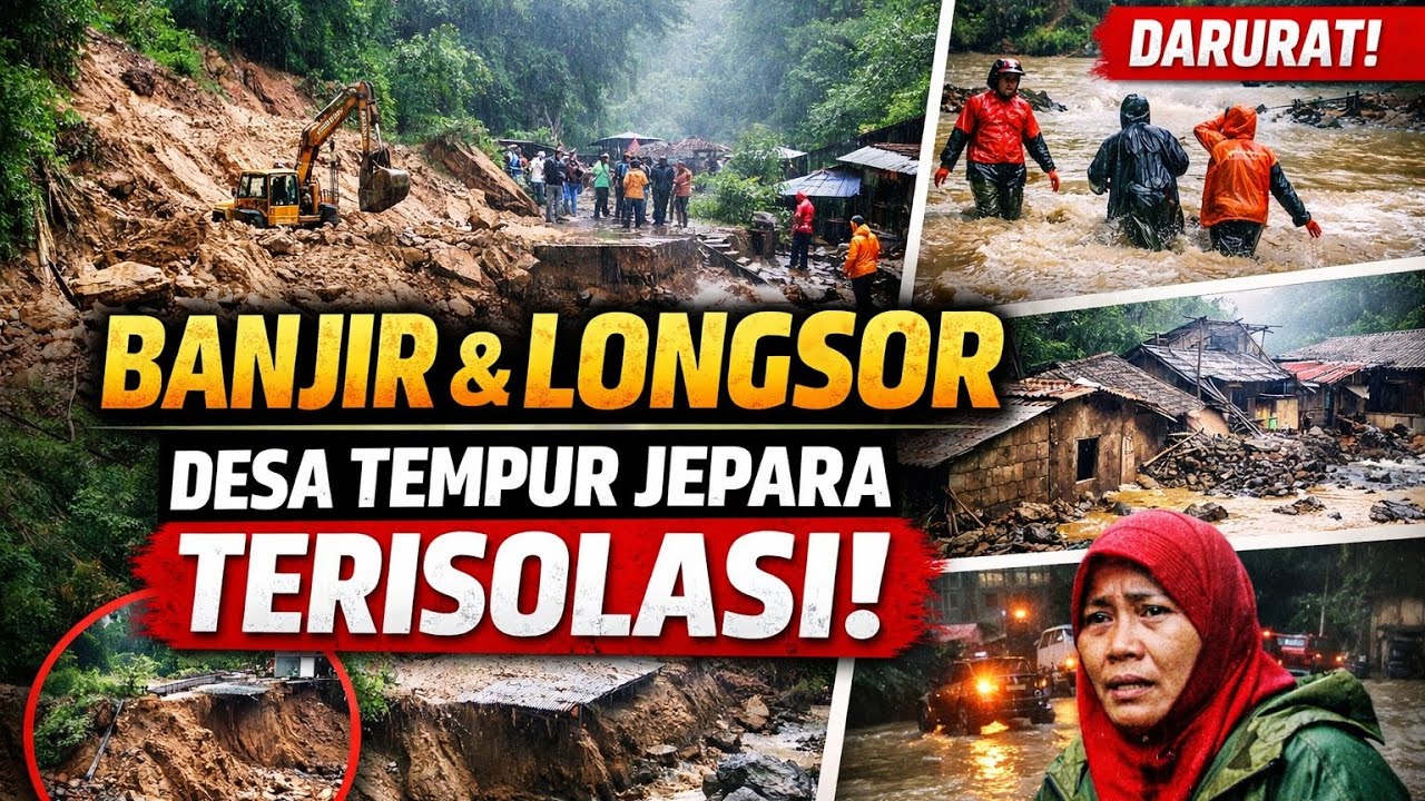 Desa Tempur Jepara Terisolasi Akibat Banjir dan Longsor Parah&rdquo;
