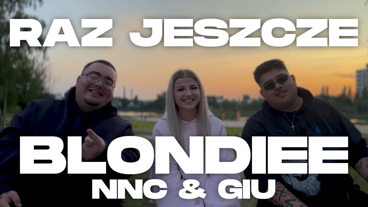 Blondiee & NNC & Giu - RAZ JESZCZE (Official Video) prod. Frost Matty