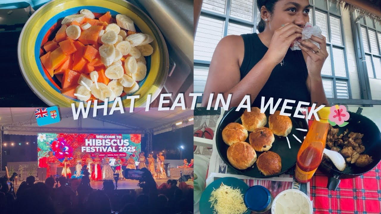 fiji diaries | realistic what I eat in a week + hibiscus festival