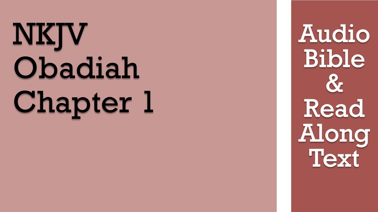 Obadiah 1 - NKJV (Audio Bible & Text)