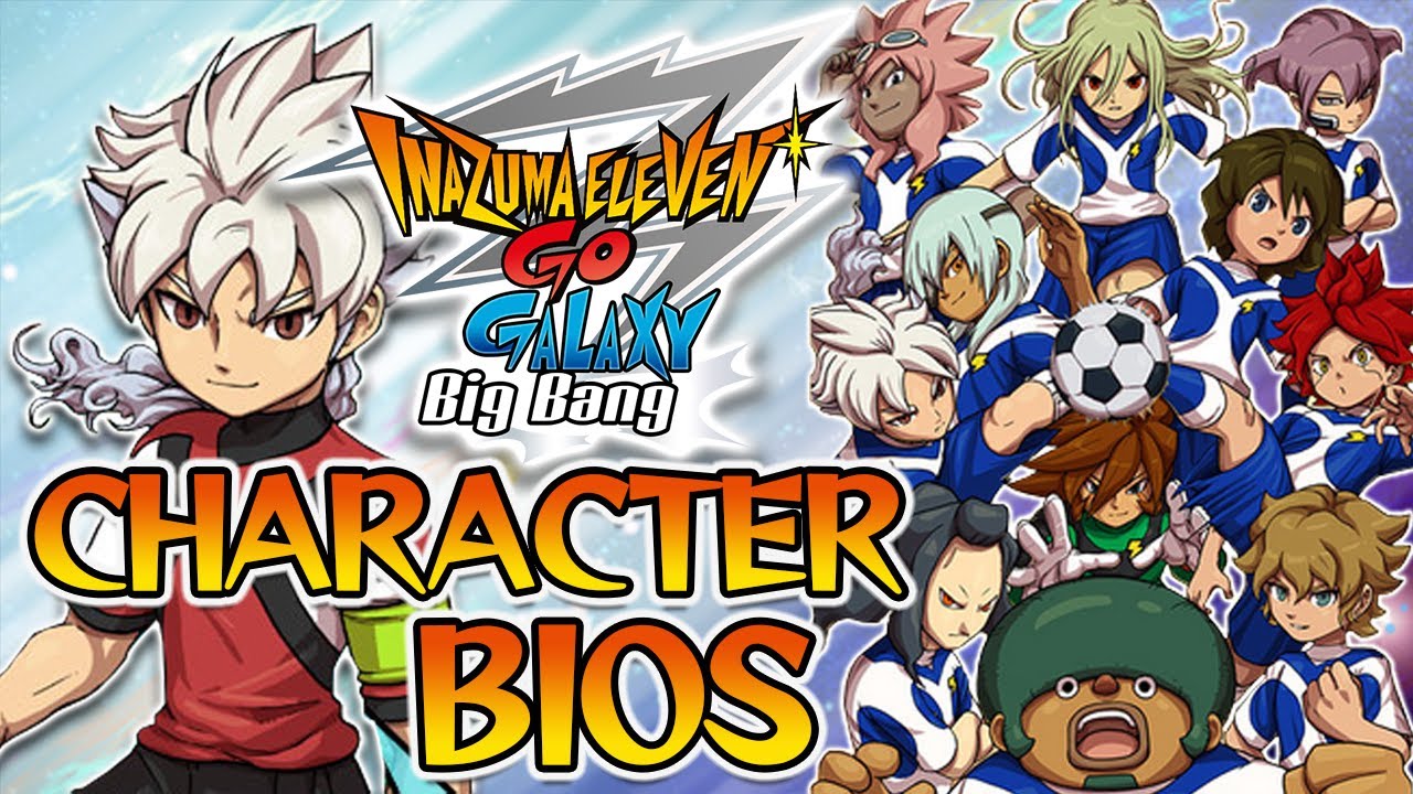 Earth Eleven Character Bios - Big Bang Exclusives - Let's Play Inazuma Eleven GO Galaxy