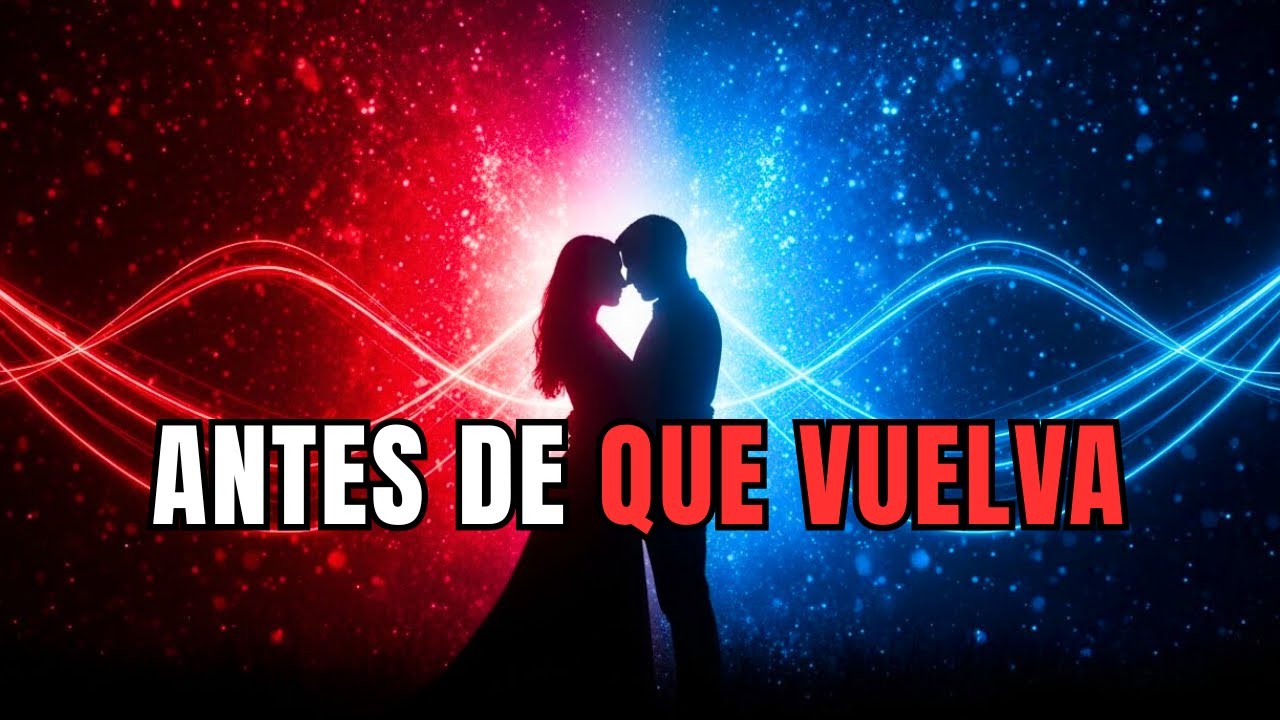 ANTES DE QUE VUELVA, OCURRIRÁ ESTO: Las 4 fases espirituales del reencuentro