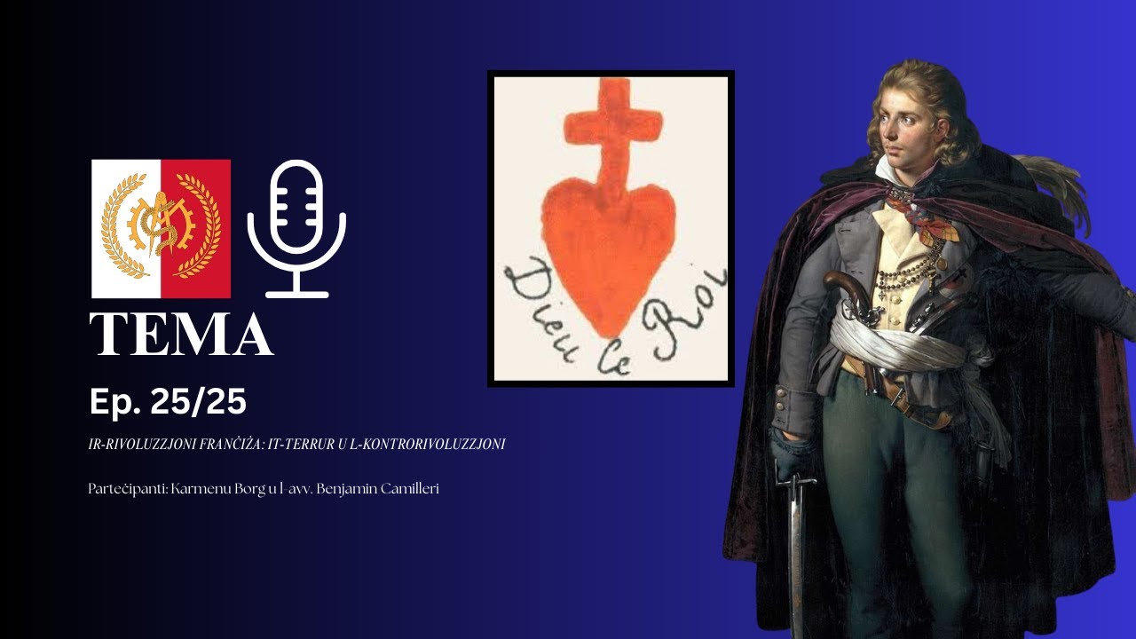 TEMA - Ep. 25/25 - IR-RIVOLUZZJONI FRANĊIŻA: IT-TERRUR U L-KONTRORIVOLUZZJONI