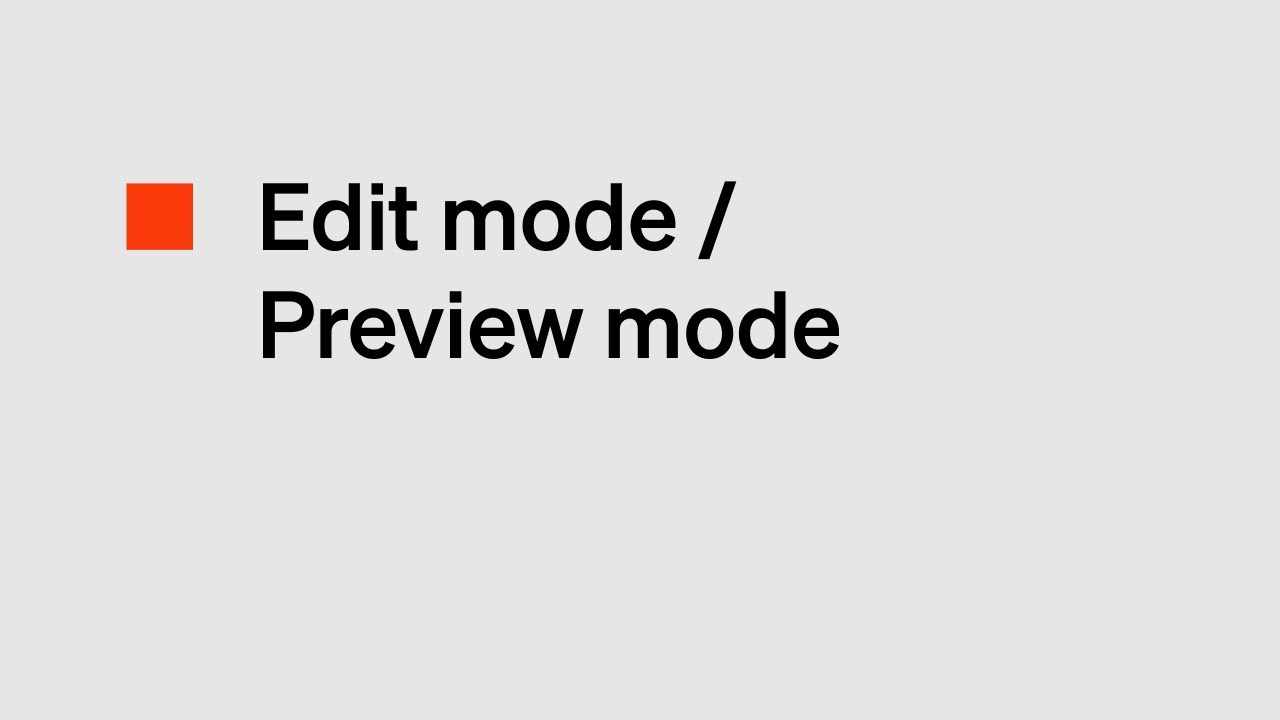 Edit mode / Preview mode