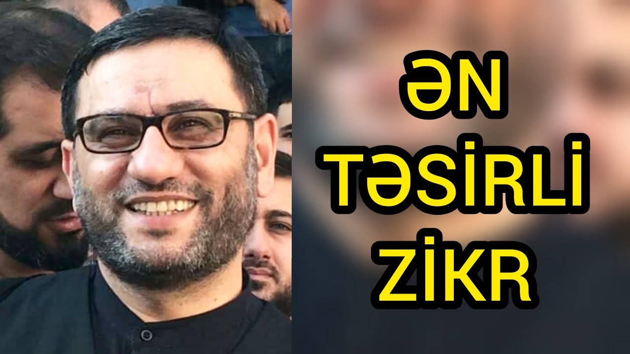 Ən təsirli ZİKR - Hacı Şahin