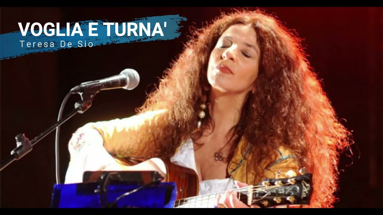 Voglia E Turnà - Teresa De Sio (con testo in descrizione)