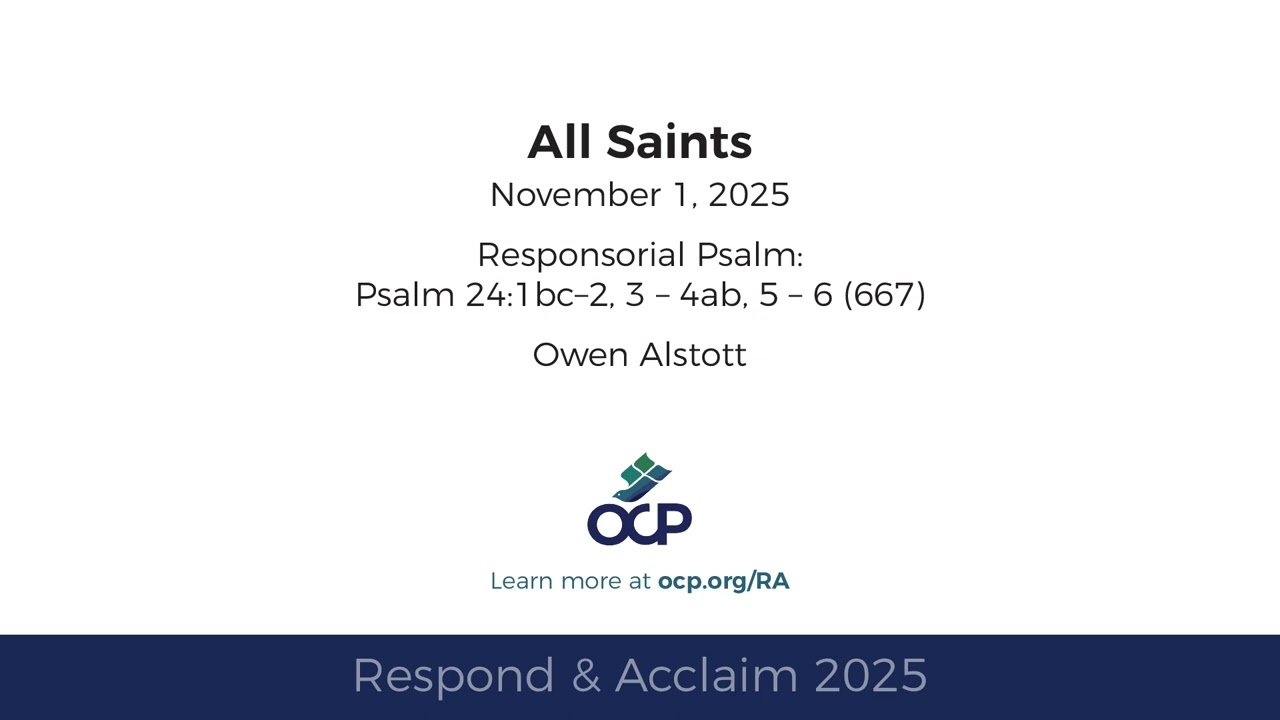 Respond & Acclaim - All Saints, 2025 - Year C - Psalm 24 - Alstott
