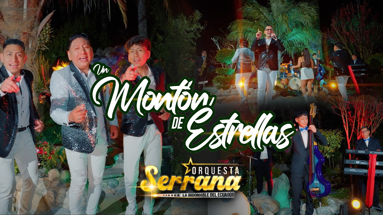 ORQUESTA SERRANA - UN MONTÓN DE ESTRELLAS (VIDEOCLIP 4K)