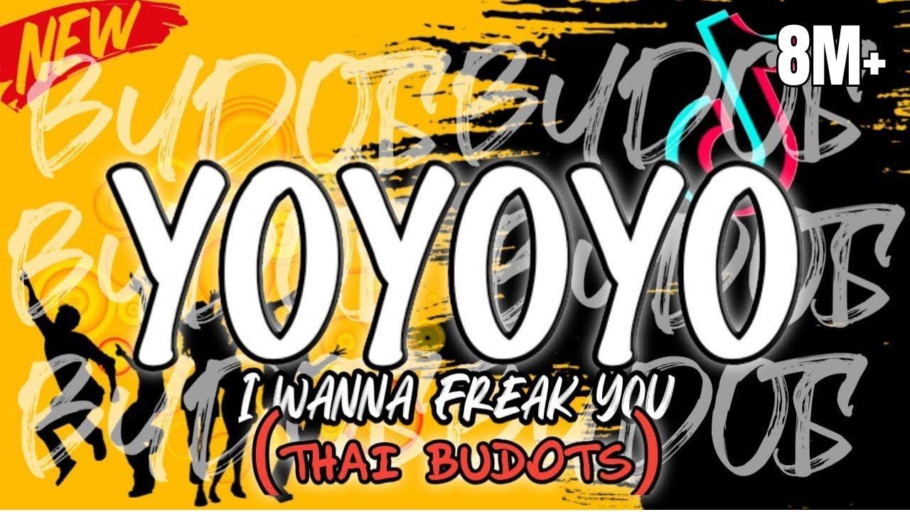 YOYOYO TIKTOK VIRAL I WANNA FREAK YOU (THAI BUDOTS) DJTONGZKIE REMIX 2024