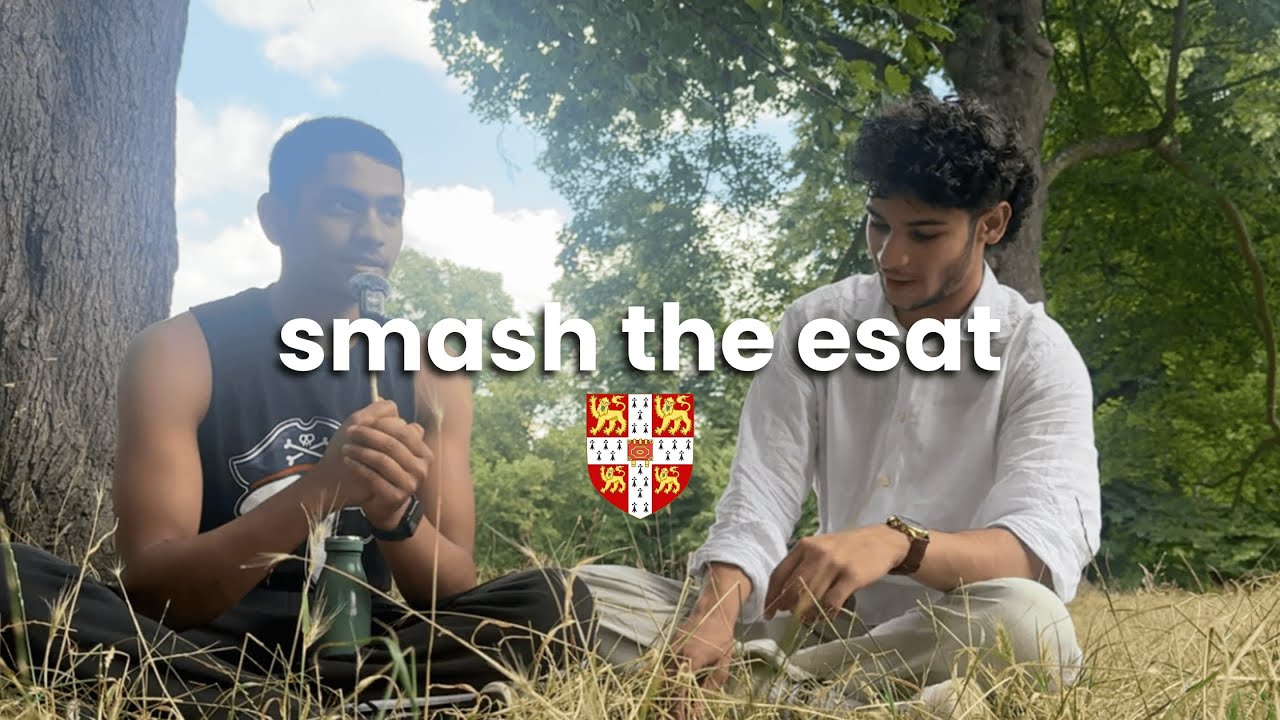 How to SMASH the ESAT | Arya from Cambridge