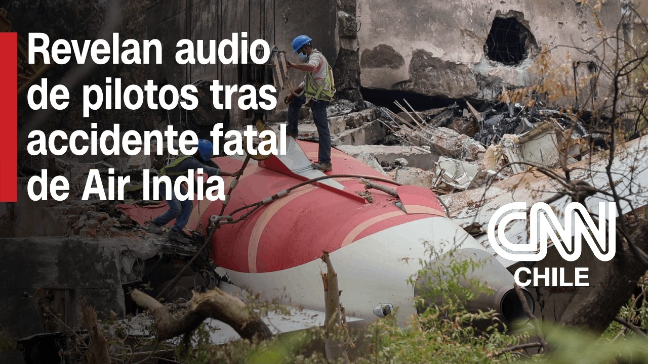 Accidente fatal de Air India: Revelan audio de piloto y duda sobre decisión que causó tragedia aérea